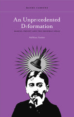 Downloadable PDF :  An Unprecedented Deformation Marcel Proust and the Sensible Ideas