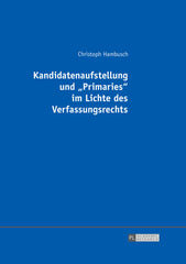 Downloadable PDF :  Kandidatenaufstellung und «Primaries» im Lichte des Verfassungsrechts 1st Edition