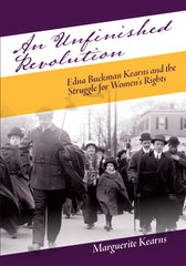 Downloadable PDF :  An Unfinished Revolution Edna Buckman Kearns and the Struggle for Women's Rights